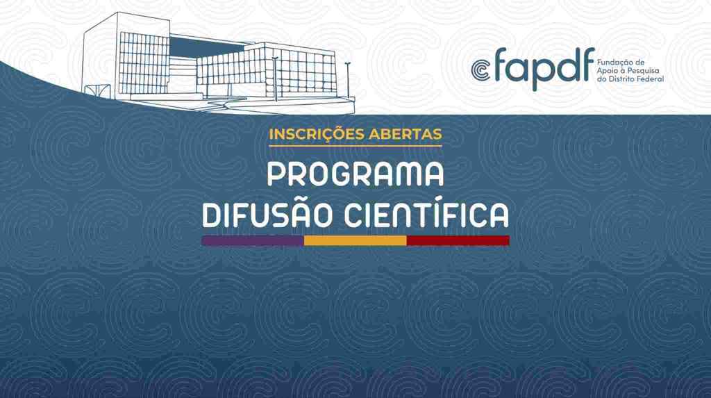FAPDF abre inscrições para três editais de fomento à ciência, tecnologia e inovação